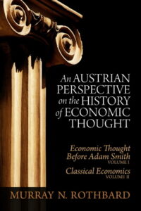 Blog Austrian Economics: Image of a book cover: An Austrian Perspective on the History of Economic Thought by Murray N. Rothbard