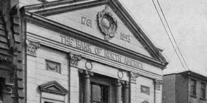 Blog Bank regulation: Image of the front of the bank of north america, the first chartered financial institution in the United States